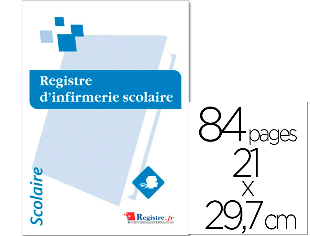 REGISTRE OBLIGATOIRE D'INFIRMERIE SCOLAIRE         SIGNALETIQUE BIZ RELIURE      PIQURE 84 PAGES 21X29,7CM